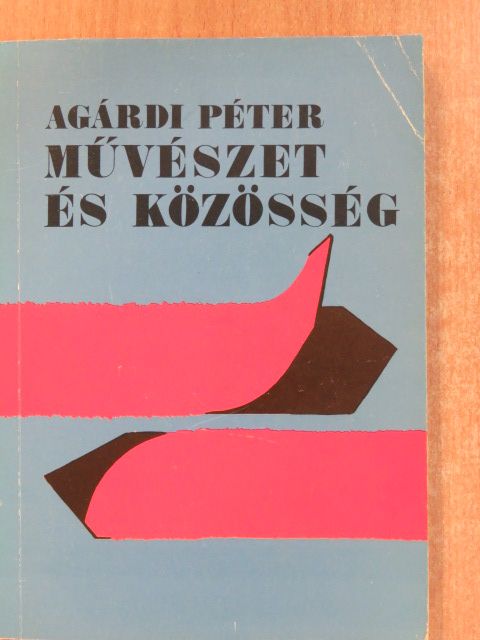 Agárdi Péter - Művészet és közösség (dedikált példány) [antikvár]