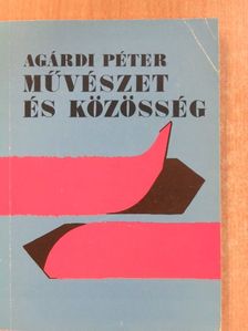 Agárdi Péter - Művészet és közösség (dedikált példány) [antikvár]
