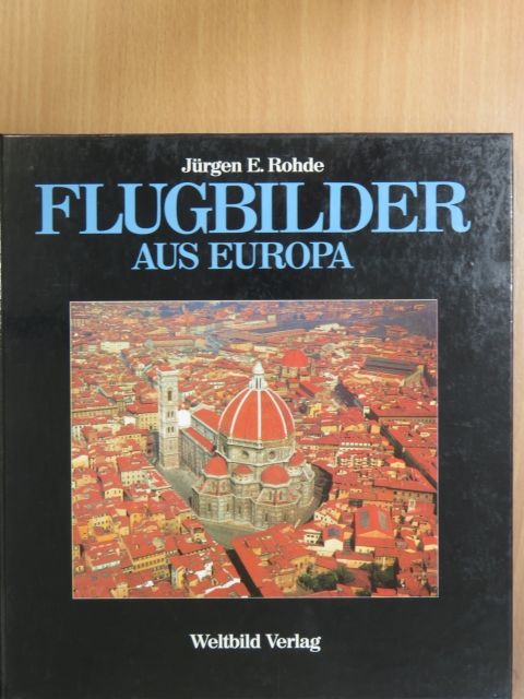 Jürgen E. Rohde - Flugbilder aus Europa [antikvár]