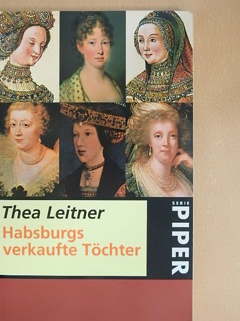 Thea Leitner - Habsburgs verkaufte Töchter [antikvár]