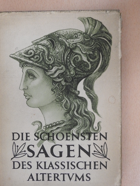 Gustav Schwab - Die Schönsten Sagen Des Klassischen Altertums [antikvár]