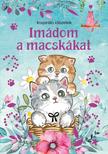 Szalay Könyvkiadó - Imádom a macskákat - Inspiráló idézetek