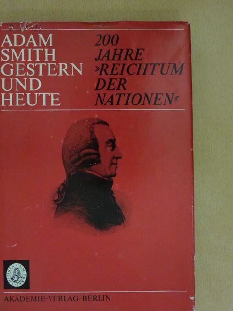 Gunther Kohlmey - Adam Smith gestern und heute [antikvár]