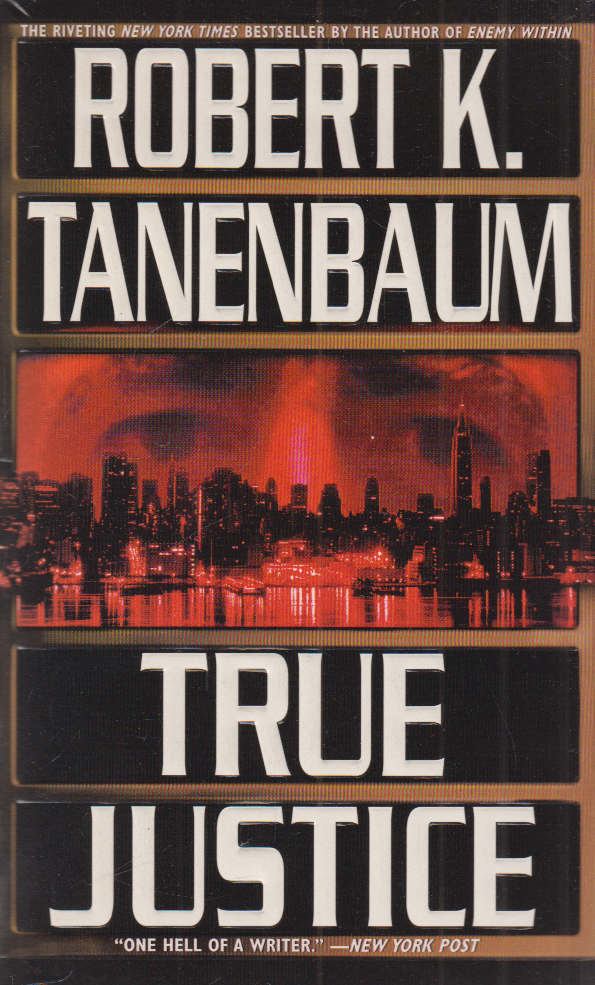 TANENBAUM, ROBERT K. - True Justice [antikvár]