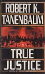 TANENBAUM, ROBERT K. - True Justice [antikvár]