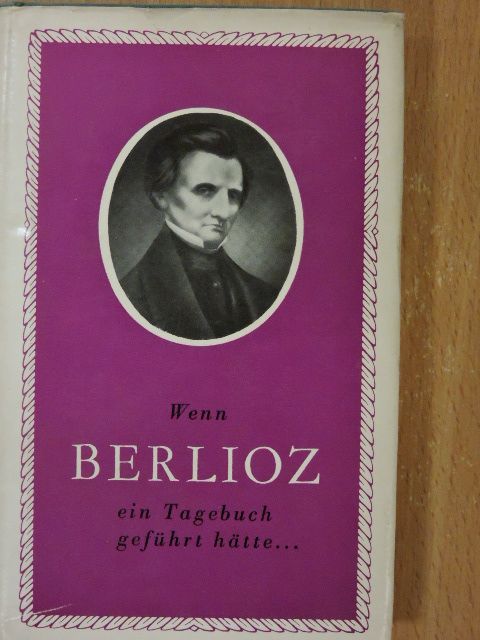 Fábián Imre - Wenn Berlioz ein Tagebuch geführt hätte... [antikvár]