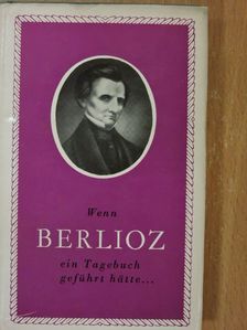 Fábián Imre - Wenn Berlioz ein Tagebuch geführt hätte... [antikvár]