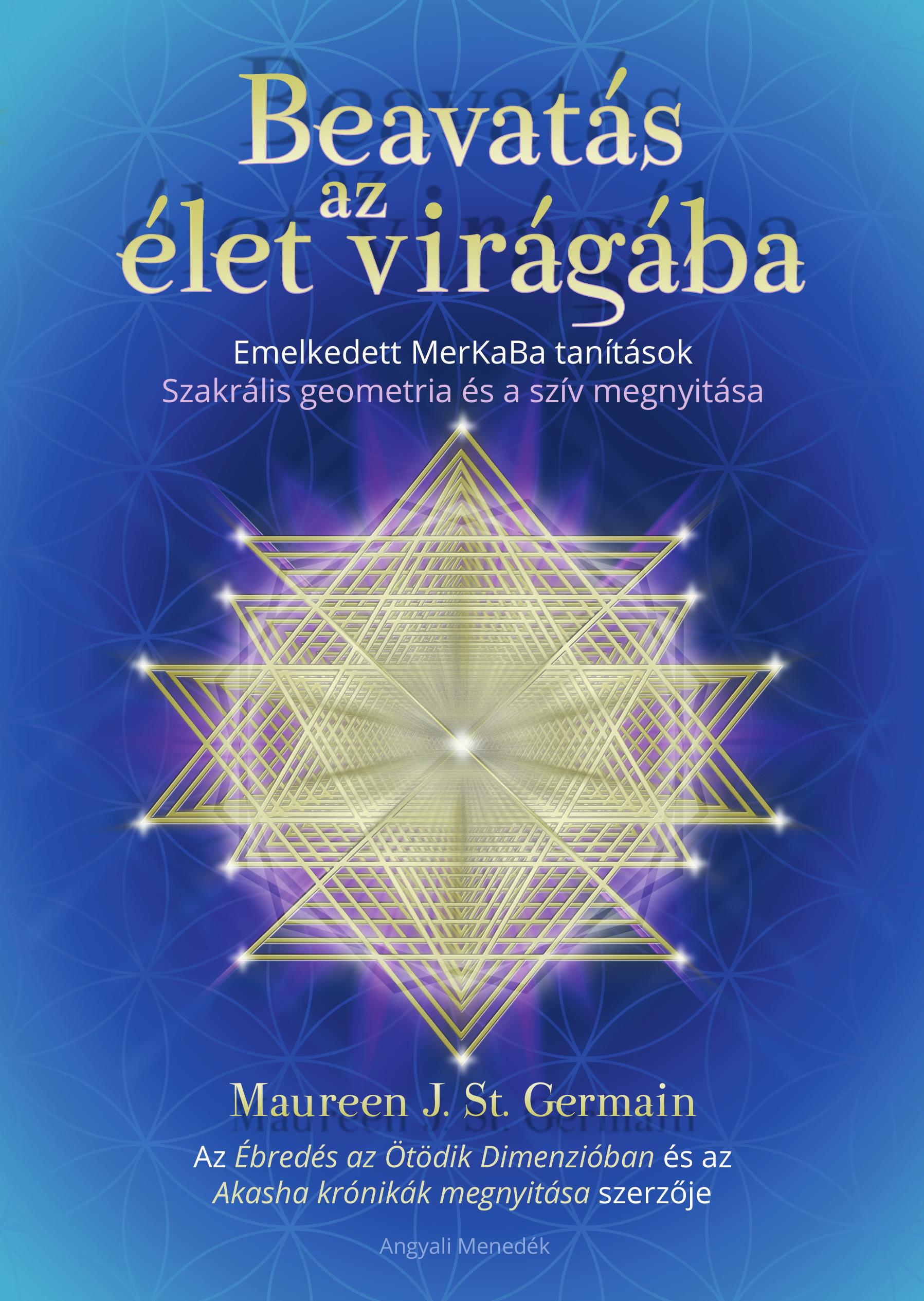 Maureen J. St. Germain - Beavatás az élet virágába