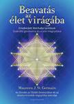 Maureen J. St. Germain - Beavatás az élet virágába