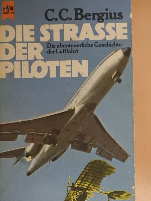C. C. Bergius - Die Straße der Piloten [antikvár]