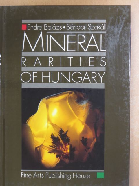 Balázs Endre - Mineral Rarities of Hungary [antikvár]