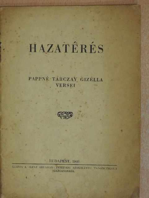 Pappné Tarczay Gizella - Hazatérés (dedikált példány) [antikvár]