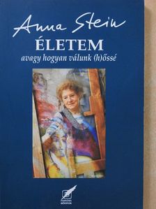 Életem avagy hogyan válunk (h)őssé [antikvár]