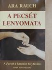 Ara Rauch - A pecsét lenyomata (dedikált példány) [antikvár]