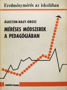 Ágoston György - Méréses módszerek a pedagógiában [antikvár]