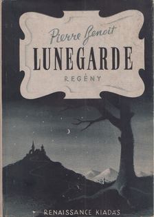 PIERRE BENOIT - Lunegarde [antikvár]