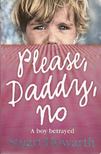 HOWARTH, STUART - Please, Daddy, No [antikvár]