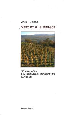 ZERGI GÁBOR - "Mert ez a Te életed" [antikvár]