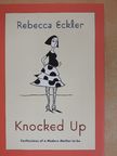Rebecca Eckler - Knocked Up [antikvár]