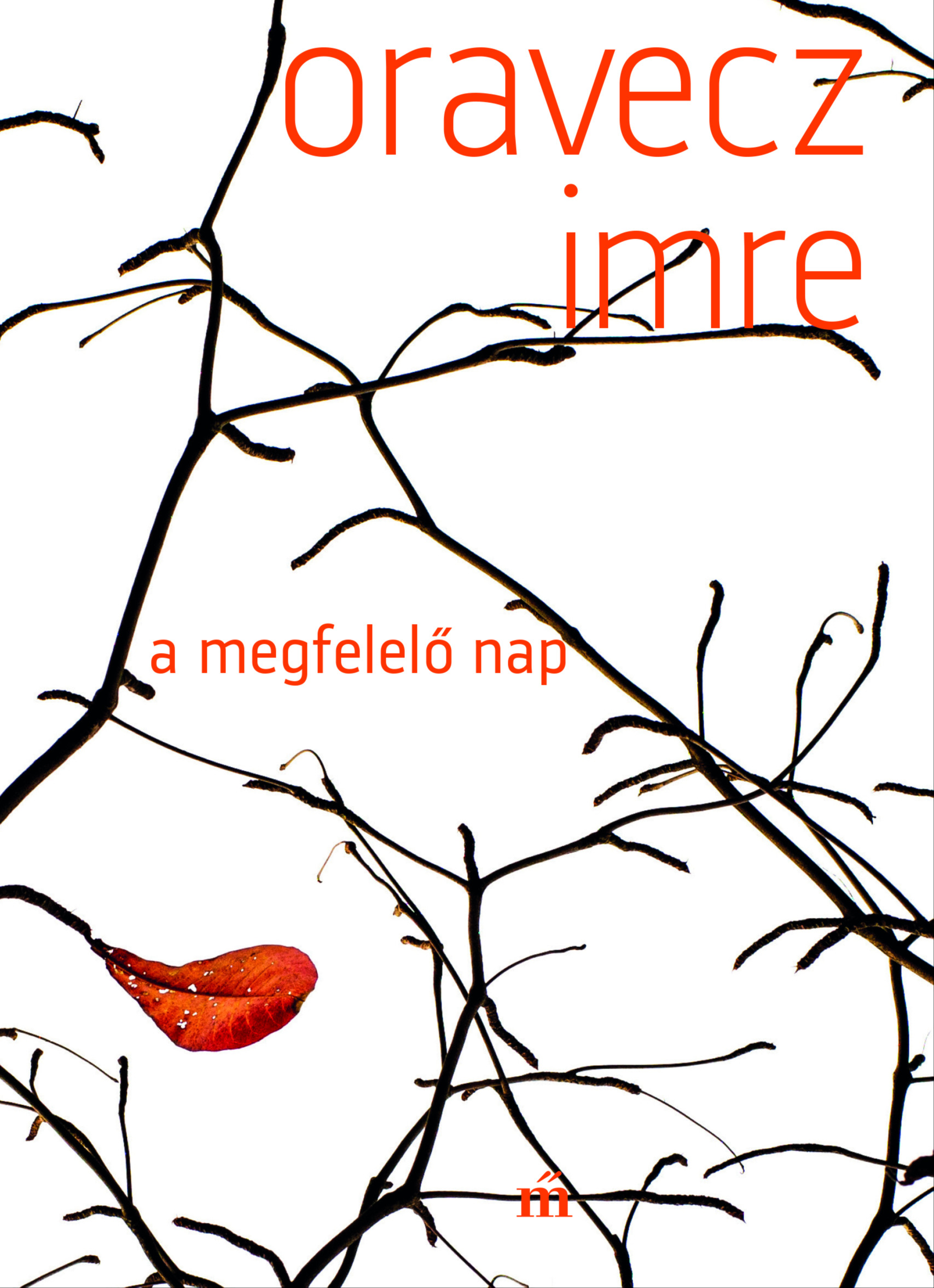 Oravecz Imre - A megfelelő nap [eKönyv: epub, mobi]