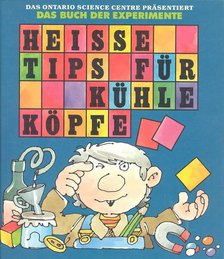 DAS ONTARIO SCIENCE CENTRE - Heisse Tips Für Kühle Köpfe [antikvár]