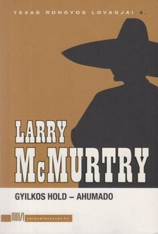 Larry McMurtry - Gyilkos hold - Ahumado [antikvár]