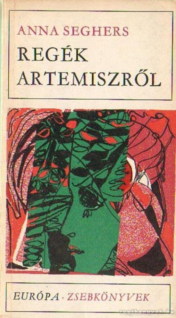 SEGHERS, ANNA - Regék Artemiszről [antikvár]