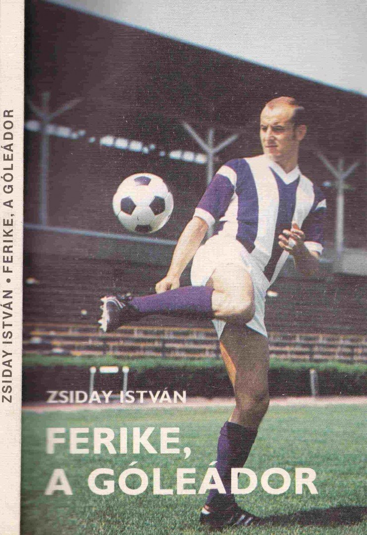 Zsiday István - Ferike, a góleádor [antikvár]