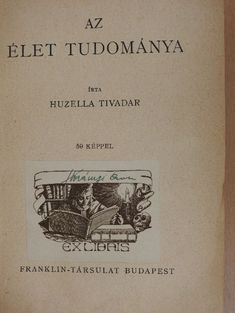 Huzella Tivadar - Az élet tudománya [antikvár]