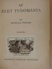 Huzella Tivadar - Az élet tudománya [antikvár]
