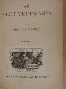 Huzella Tivadar - Az élet tudománya [antikvár]