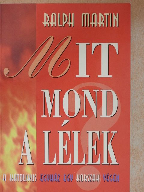 Ralph Martin - Mit mond a lélek [antikvár]