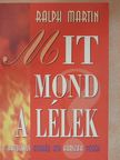 Ralph Martin - Mit mond a lélek [antikvár]