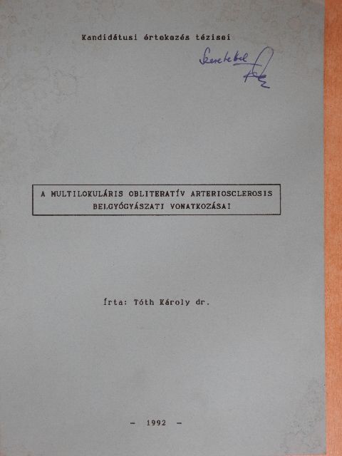 Dr. Tóth Károly - A multilokuláris obliteratív arteriosclerosis belgyógyászati vonatkozásai [antikvár]