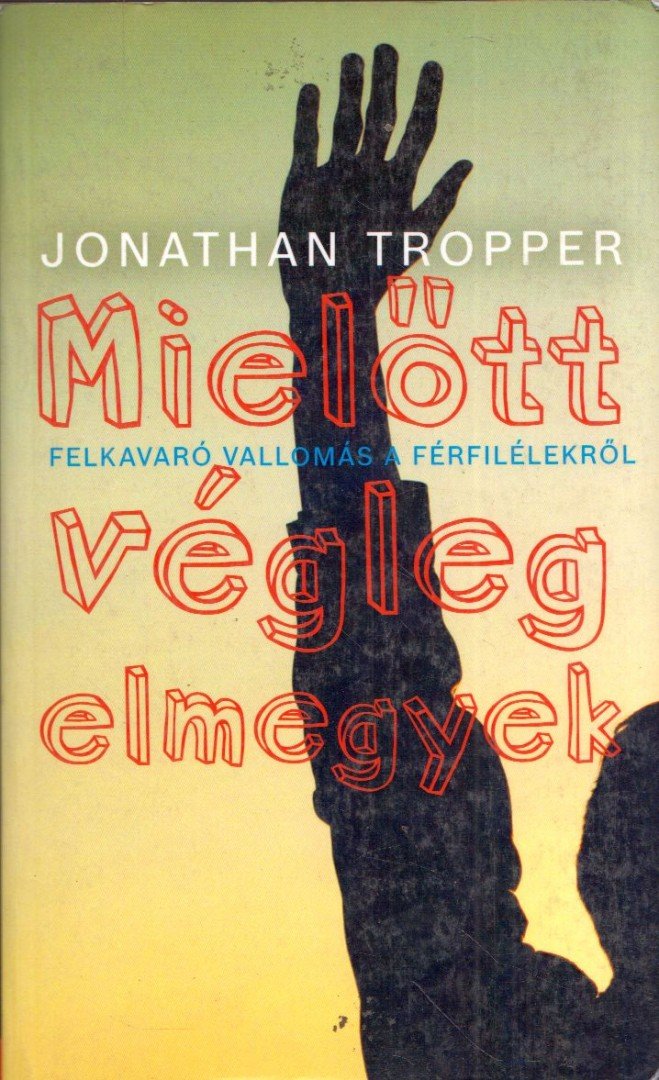 Jonathan Tropper - Mielőtt végleg elmegyek [antikvár]