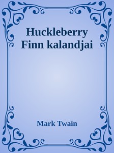 Mark Twain - Huckleberry finn kalandjai [eKönyv: epub, mobi]