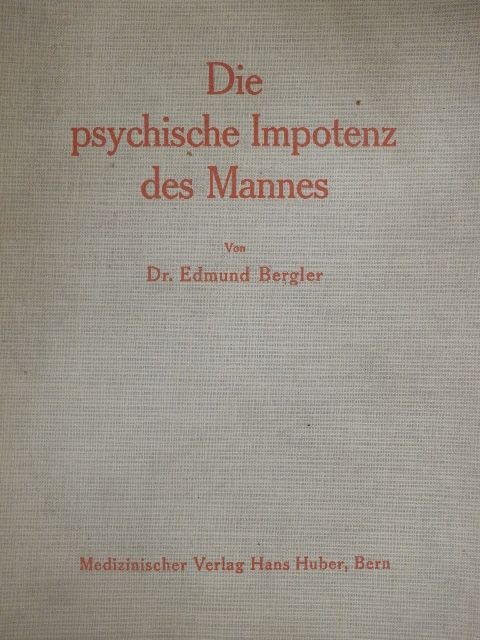 Dr. Edmund Bergler - Die psychische Impotenz des Mannes [antikvár]
