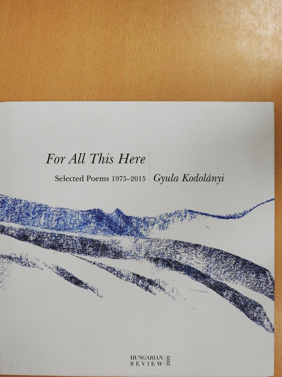 Gyula Kodolányi - For All This Here (dedikált példány) [antikvár]