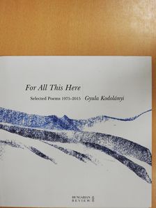 Gyula Kodolányi - For All This Here (dedikált példány) [antikvár]