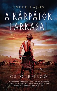 CSEKE LAJOS - Csiglemező - A Kárpátok farkasai (új kiadás)