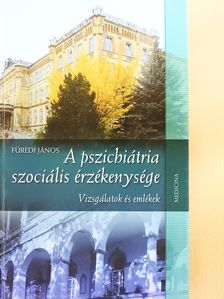 Füredi János - A pszichiátria szociális érzékenysége (dedikált példány) [antikvár]