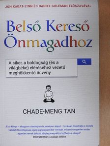 Chade-Meng Tan - Belső Kereső Önmagadhoz [antikvár]