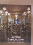 Koltai Gábor - Ezerarcú Erzsébetváros [antikvár]