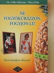 Dr. Giller Myriam - Ne fogyókúrázzon, fogyjon le! [antikvár]