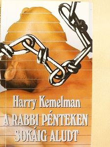Harry Kemelman - A rabbi pénteken sokáig aludt [antikvár]