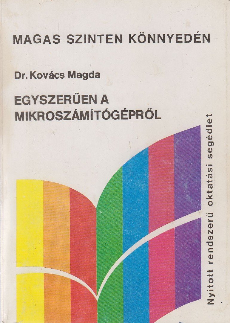 DR KOVÁCS MAGDA - Egyszerűen a mikroszámítógépről [antikvár]