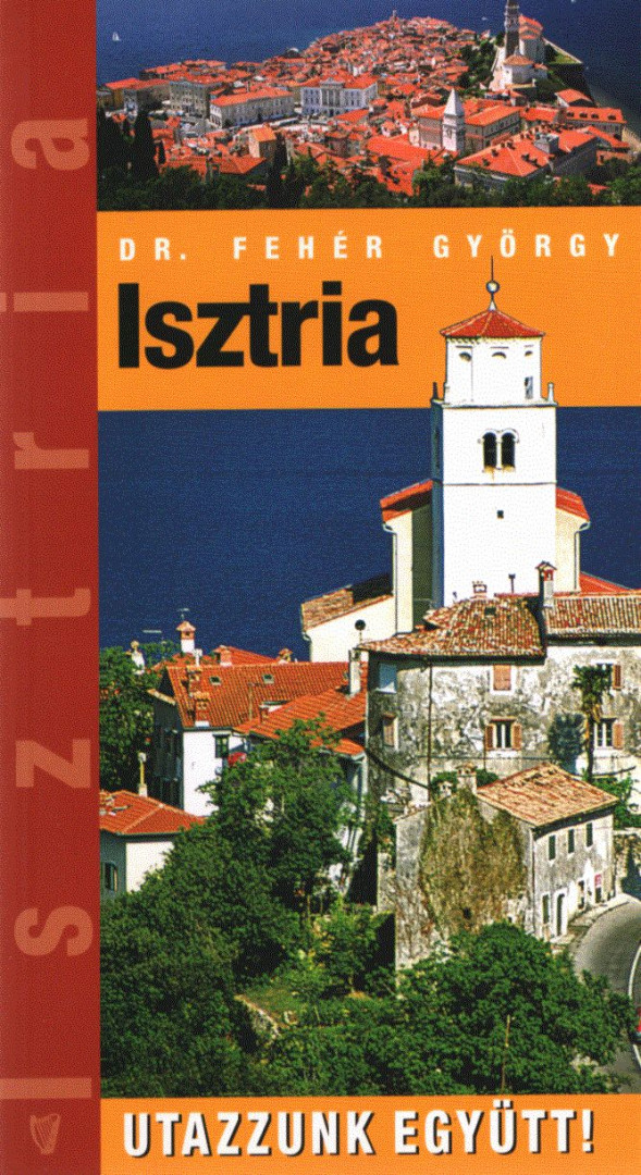 Fehér György - Isztria [antikvár]