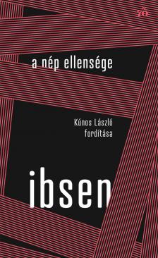 Henrik Ibsen - A nép ellensége. Kúnos László fordítása