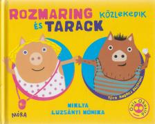 Miklya Luzsányi Mónika - Rozmaring és Tarack közlekedik [antikvár]