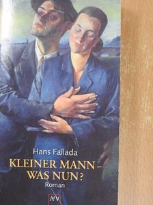 Hans Fallada - Kleiner Mann - was nun? [antikvár]